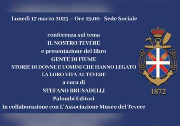 Conferenza sul tema IL NOSTRO TEVERE e presentazione del libro GENTE DI FIUME